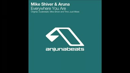 Mike Shiver & Aruna - Everywhere You Are (timo Juuti Mix) 