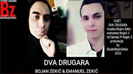 Emanuel Zekic ft Bojan Zekic-dva Drugara official 2016