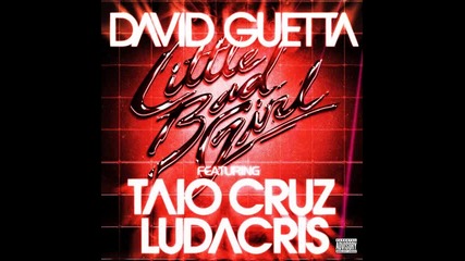 David Guetta Feat Taio Cruz & Ludacris - Little Bad Girl