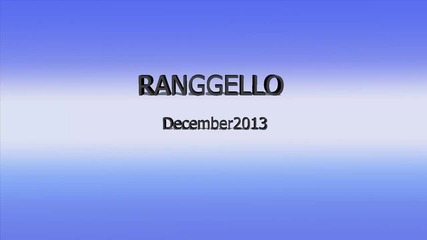 Ranggello - December 2013 (mix)