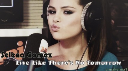 10 . Selena Gomez - Live Like There's No Tomorrow