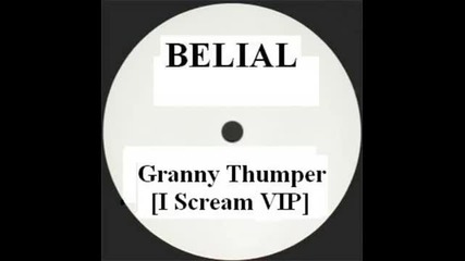 Belial - Granny Thumper (i Scream Vip)