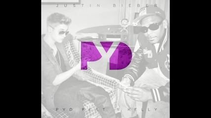Х И Т! Justin Bieber - P Y D feat. R. Kelly