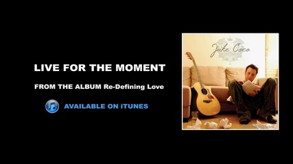 Jake Coco - Live For The Moment - Original!