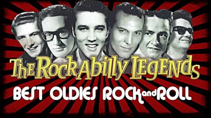 The Best Rockabilly Legends - Greatest Rock And Roll Of All Time