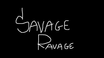 Savage Ravage - Бягайте далеч