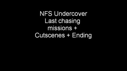 Need For Speed Undercover Last Chasing Missions Cutscenes