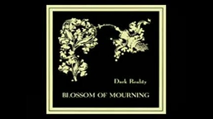 Dark Reality - Blossom Of Mourning (full Album1995) (gothic clasical moment )
