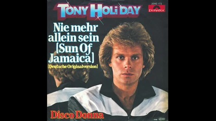 Tony Holiday--nie Mehr Allein Sein [sun Of Jamaica]1980
