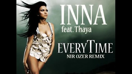Inna & Thaya - Everytime (nir Ozer Remix)
