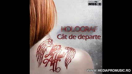 Holograf - Cat de departe