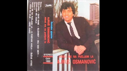 Ajrus Osmanovic - 1984 - 6.nikad me na pucljumla - hit 1984