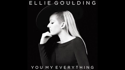 Ellie Goulding - You My Everything ( A U D I O )