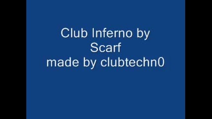 Супер техно ! Scarf - Club Inferno