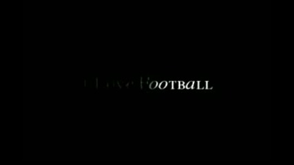 Аз обичaм футболът! Защото той е моя живот 