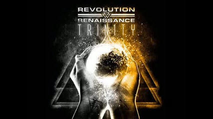 Revolution Renaissance - The World Dosent Get To Me 