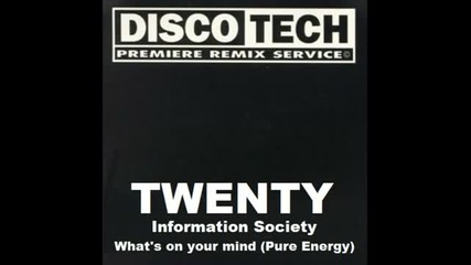 Information Society - What's on your mind (pure Energy)(discotech Remix)