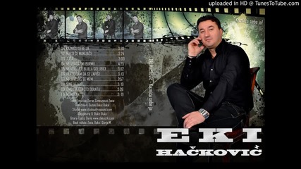 Eki Hackovic - Kaznicu sebe ja