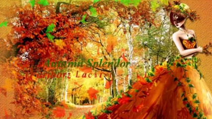 ... Есенно великолепие ... ( Fariborz Lachini music) ...