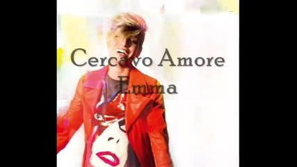 Emma - Cercavo amore Ема - Търсех люхбов