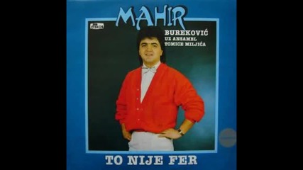 Mahir Burekovic To nije fer (audio)