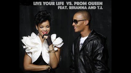 Rihanna vs. Lil Wayne - Live your Prom Queen - Mashup