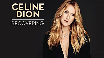 Celine Dion - Recovering ( A U D I O )