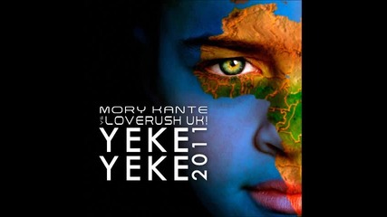 Mory Kante vs. Loverush Uk! - Yeke Yeke 2011 ( Massivedrum Remix)