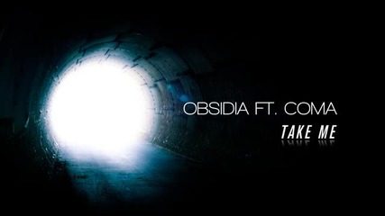 Obsidia Ft. Coma - Take Me | Dubstep |