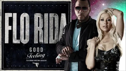 Flo Rida Feat. Christina Aguilera - Good Feelin Remix