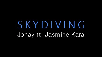 Страхотна компилация - Skydiving - Jonay ft Jasmine Kara - Fan video - Zapatou