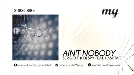 Sergio T & Dj Spy feat. Hashtag - Ain't Nobody