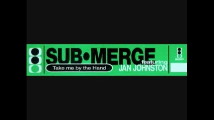 submerge ft jan johnston - take me by the hand 1996 