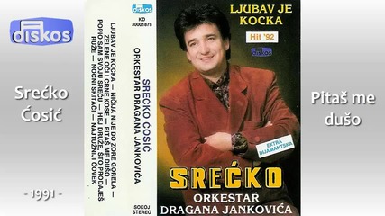 Srecko Cosic - Pitas me duso - (audio 1991)