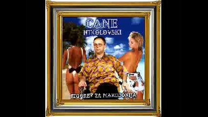 Cane Nikolovski--licha Makedonka