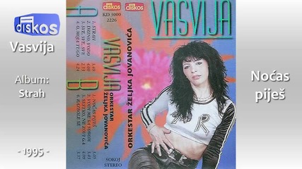 Vasvija - Nocas pijes - (audio 1995)