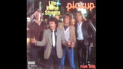Pickup - Life in the streets-1980