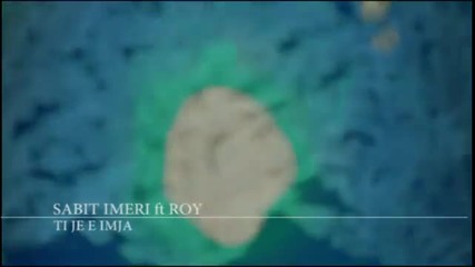 (2012) Sabit Imeri ft Roy - Ti Je e Imja