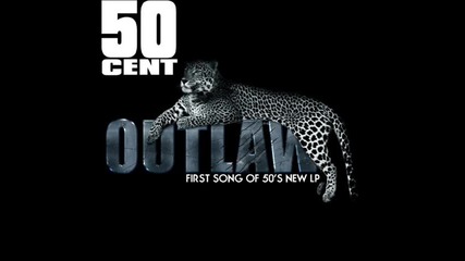 « Текст » 50 Cent - Outlaw