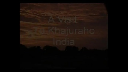 A Trip To Khajuraho, India