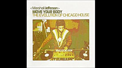 Marshall Jefferson pres Move Your Body The Evolution of Chicago House - Disc 2 2003