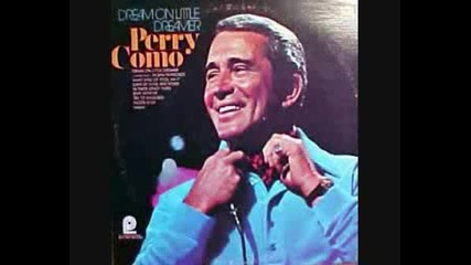 Perry Como - Dream On Little Dreamer (1965