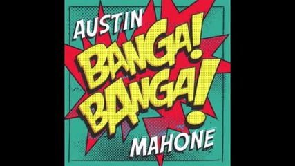 Austin Mahone - Banga Banga