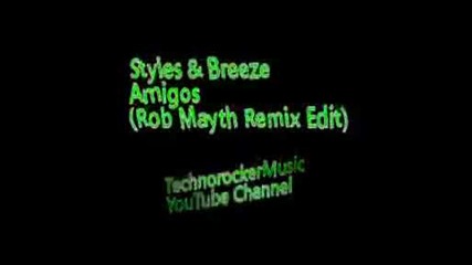 Styles & Breeze - Amigos (rob Mayth Remix Edit)
