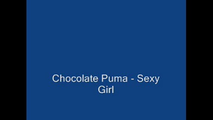 Chocolate Puma - Sexy Girl (funkerman Remix)