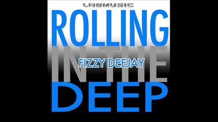 Fizzy Deejay - Rolling In The Deep (steve Modana Edit)