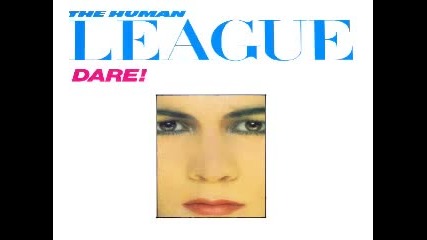 Human League - The Things That Dreams Are Made Of