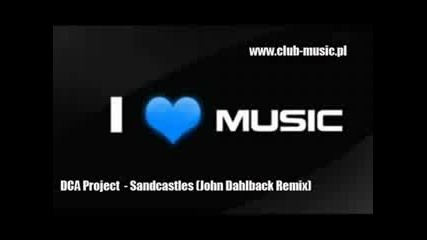 Dca Project - Sandcastles (john Dahlback Remix)