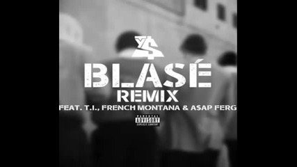 *2015* Ty Dolla Sign ft. French Montana, T.i. & Asap Ferg - Blase ( Remix )