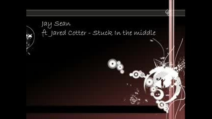 Jay Sean - Stuck In The Middle